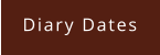 Diary Dates